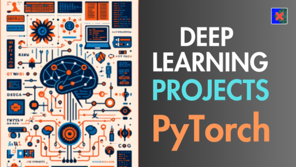 Deep Learning Projects using PyTorch